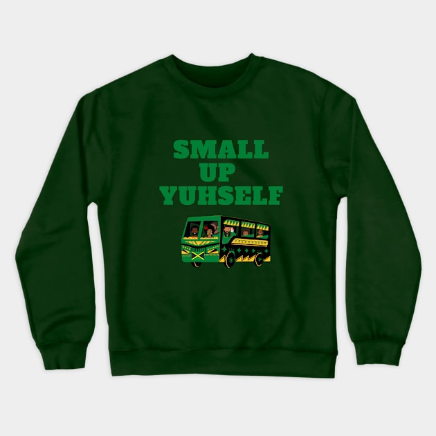 SMALL UP YUHSELF Crewneck Sweatshirt by Nhyira